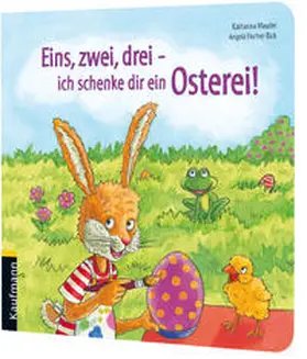 Mauder |  Eins, zwei, drei – ich schenke dir ein Osterei! | Buch |  Sack Fachmedien