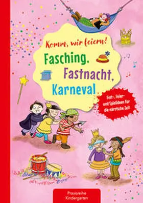 Klein |  Komm, wir feiern! Fasching, Fastnacht, Karneval | Buch |  Sack Fachmedien