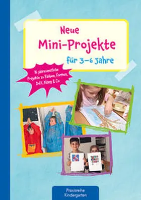 Buchmann / Klages |  Neue Mini-Projekte für 3 - 6 Jahre | Buch |  Sack Fachmedien