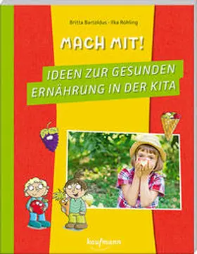 Bartoldus |  Mach mit! Ideen zur gesunden Ernährung in der Kita | Buch |  Sack Fachmedien
