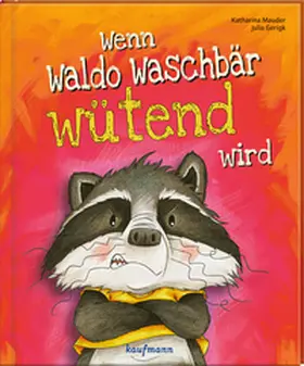 Mauder | Wenn Waldo Waschbär wütend wird | Buch | 978-3-7806-6559-1 | www.sack.de