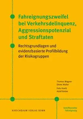 Wagner / Müller / Koehl |  Fahreignungszweifel bei Verkehrsdelinquenz, Agressionspotenzial und Straftaten | Buch |  Sack Fachmedien