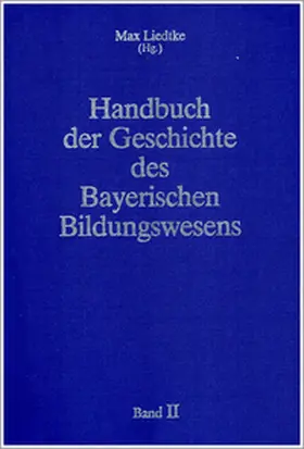 Liedtke |  Handbuch der Geschichte des Bayerischen Bildungswesens | Buch |  Sack Fachmedien
