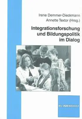 Demmer-Dieckmann / Textor |  Integrationsforschung und Bildungspolitik im Dialog | Buch |  Sack Fachmedien