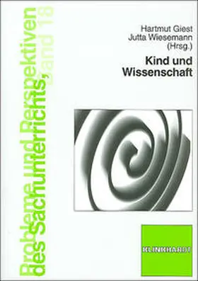 Giest / Wiesemann |  Kind und Wissenschaft | Buch |  Sack Fachmedien