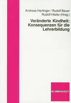 Hartinger / Bauer / Hitzler |  Veränderte Kindheit: Konsequenzen für die Lehrerbildung | Buch |  Sack Fachmedien