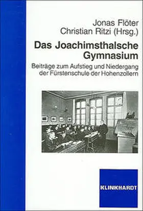 Flöter / Ritzi |  Das Joachimsthalsche Gymnasium | Buch |  Sack Fachmedien