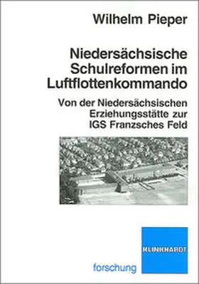 Pieper |  Niedersächsiche Schulreformen im Luftflottenkommando | Buch |  Sack Fachmedien