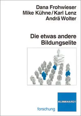 Frohwieser / Kühne / Lenz |  Die etwas andere Bildungselite | Buch |  Sack Fachmedien
