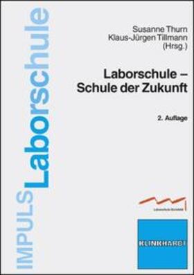 Thurn / Tillmann | Laborschule - Schule der Zukunft | Buch | 978-3-7815-1827-8 | sack.de