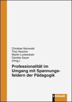 Nerowski / Hascher / Lunkenbein | Professionalität im Umgang mit Spannungsfeldern der Pädagogik | Buch | 978-3-7815-1871-1 | sack.de