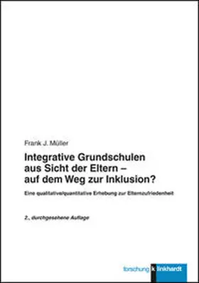 Müller |  Integrative Grundschulen aus Sicht der Eltern - auf dem Weg zur Inklusion? | Buch |  Sack Fachmedien