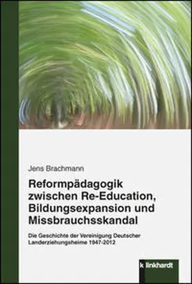 Brachmann |  Reformpädagogik zwischen Re-Education, Bildungsexpansion und Missbrauchsskandal | Buch |  Sack Fachmedien