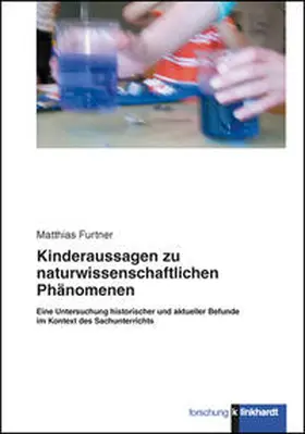Furtner | Kinderaussagen zu naturwissenschaftlichen Phänomenen | Buch | 978-3-7815-2070-7 | www.sack.de