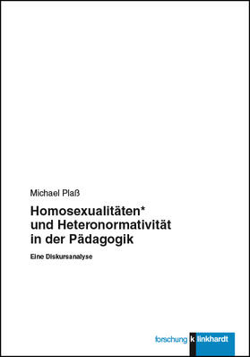 Plaß | Homosexualitäten* und Heteronormativität in der Pädagogik | Buch | 978-3-7815-2169-8 | sack.de