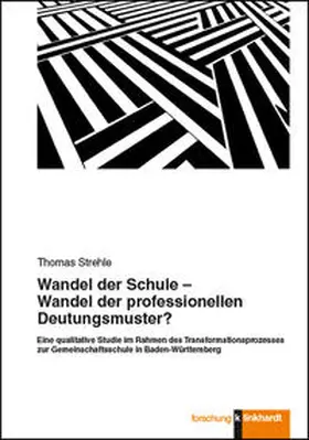 Strehle |  Wandel der Schule - Wandel der professionellen Deutungsmuster? | Buch |  Sack Fachmedien