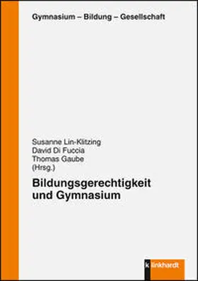 Lin-Klitzing / Di Fuccia / Gaube |  Bildungsgerechitgkeit und Gymnasium | Buch |  Sack Fachmedien