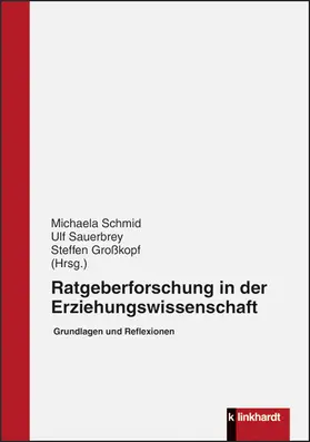 Schmid / Sauerbrey / Großkopf |  Ratgeberforschung in der Erziehungswissenschaft | Buch |  Sack Fachmedien