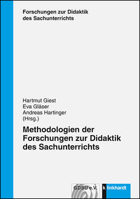 Giest / Gläser / Hartinger |  Methodologien der Forschungen zur Didaktik des Sachunterrichts | Buch |  Sack Fachmedien