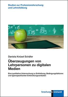 Knüsel Schäfer |  Überzeugungen von Lehrpersonen zu digitalen Medien | Buch |  Sack Fachmedien