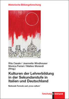 Casale / Windheuser / Ferrari |  Kulturen der Lehrerbildung in der Sekundarstufe in Italien und Deutschland | Buch |  Sack Fachmedien