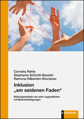 Rehle / Schmitt-Bosslet / Häberlein-Klumpner |  Inklusion „am seidenen Faden“ | Buch |  Sack Fachmedien