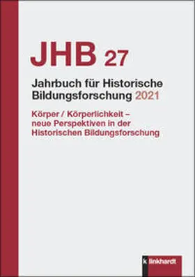 Sektion Historische Bildungsforschung der Deutschen Gesellschaft für Erziehungswissenschaft in Verbindung mit der Bibliothek für Bildungsgeschichtliche Forschung des DIPF | Leibniz-Institut für Bildungsforschung und Bildungsinformation |  Jahrbuch für Historische Bildungsforschung Band 27 (2021) | Buch |  Sack Fachmedien