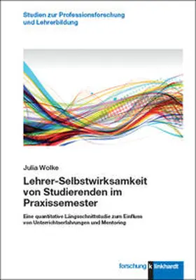 Wolke | Lehrer-Selbstwirksamkeit von Studierenden im Praxissemester | Buch | 978-3-7815-2512-2 | sack.de