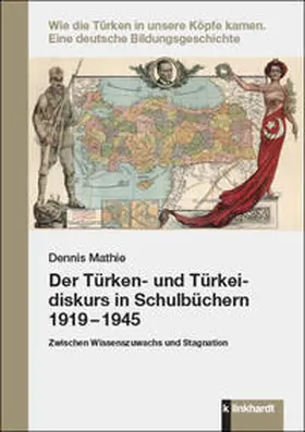 Mathie |  Der Türken- und Türkeidiskurs in Schulbüchern 1919 – 1945 | Buch |  Sack Fachmedien