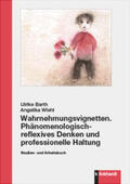 Barth / Wiehl |  Wahrnehmungsvignetten. Phänomenologisch-reflexives Denken und professionelle Haltung | Buch |  Sack Fachmedien