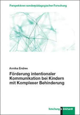Endres |  Förderung intentionaler Kommunikation bei Kindern mit Komplexer Behinderung | Buch |  Sack Fachmedien