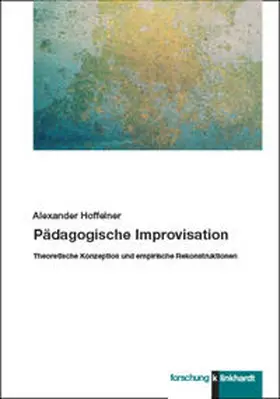 Hoffelner |  Pädagogische Improvisation | Buch |  Sack Fachmedien