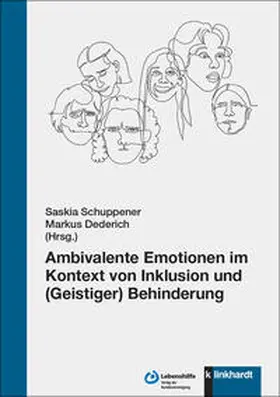Dederich / Schuppener |  Ambivalente Emotionen im Kontext von Inklusion und (Geistiger) Behinderung | Buch |  Sack Fachmedien