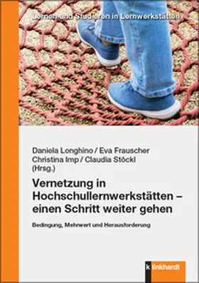 Frauscher / Imp / Longhino |  Vernetzung in Hochschullernwerkstätten - einen Schritt weiter gehen | Buch |  Sack Fachmedien