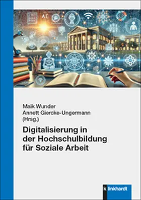 Giercke-Ungermann / Wunder |  Digitalisierung in der Hochschulbildung für Soziale Arbeit | Buch |  Sack Fachmedien