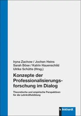 Zachow / Heins / Böse |  Konzepte der Professionalisierungsforschung im Dialog | Buch |  Sack Fachmedien