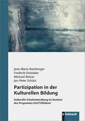 Bamberger / Ostsieker / Retzar |  Partizipation in der Kulturellen Bildung | Buch |  Sack Fachmedien