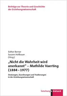 Berner / Hofbauer |  "Nicht die Wahrheit wird anerkannt" - Mathilde Vaerting (1884 - 1977) | Buch |  Sack Fachmedien