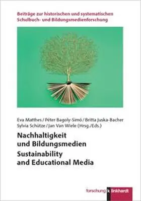 Matthes / Bagoly-Simó / Juska-Bacher |  Nachhaltigkeit und Bildungsmedien Sustainability and Educational Media | Buch |  Sack Fachmedien