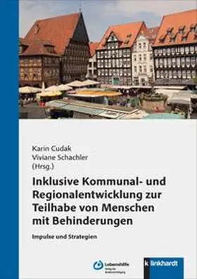 Cudak / Schachler |  Inklusive Kommunal- und Regionalentwicklung zur Teilhabe von Menschen mit Behinderungen | Buch |  Sack Fachmedien