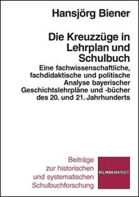 Biener |  Die Kreuzzüge in Lehrplan und Schulbuch | eBook | Sack Fachmedien