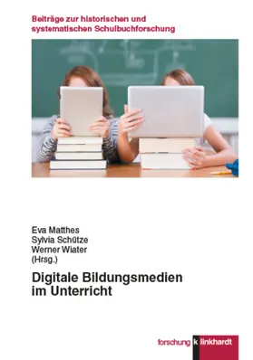 Matthes / Schütze / Wiater |  Digitale Bildungsmedien im Unterricht | eBook | Sack Fachmedien