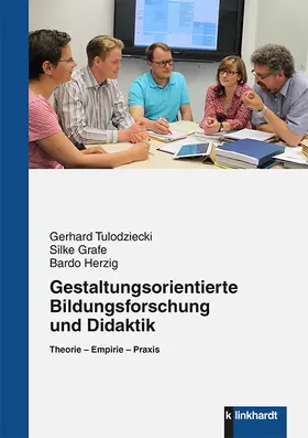 Tulodziecki / Grafe / Herzig |  Gestaltungsorientierte Bildungsforschung und Didaktik | eBook | Sack Fachmedien