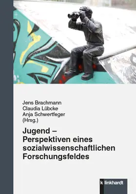 Brachmann / Lübcke / Schwertfeger |  Jugend - Perspektiven eines sozialwissenschaftlichen Forschungsfeldes | eBook | Sack Fachmedien