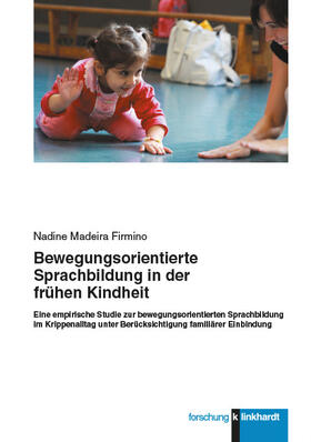 Madeira Firmino |  Bewegungsorientierte Sprachbildung in der frühen Kindheit | eBook | Sack Fachmedien