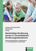 Schockemöhle / Stein |  Nachhaltige Ernährung lernen in verschiedenen Ernährungssituationen | eBook | Sack Fachmedien