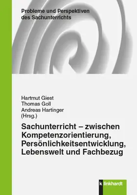 Giest / Goll / Hartinger |  Sachunterricht - zwischen Kompetenzorientierung, Persönlichkeitsentwicklung, Lebenswelt und Fachbezug | eBook | Sack Fachmedien