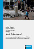 Wigger / Platzer / Bünger |  Nach Fukushima? Zur erziehungs- und bildungstheoretischen Reflexion atomarer Katastrophen. | eBook | Sack Fachmedien