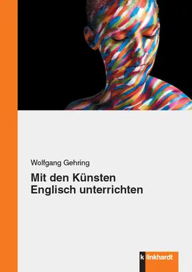 Gehring |  Mit den Künsten Englisch unterrichten | eBook | Sack Fachmedien