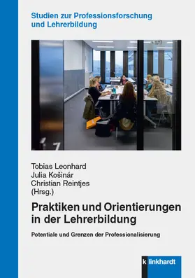 Leonhard / Kosinár / Košinár |  Praktiken und Orientierungen in der Lehrerbildung | eBook | Sack Fachmedien